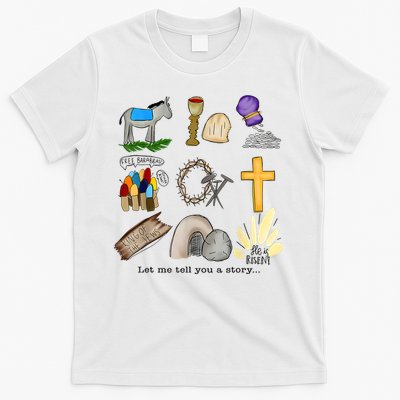 Let Me Tell You A Story He Is Risen Jesus Easter Christian  T-Shirt