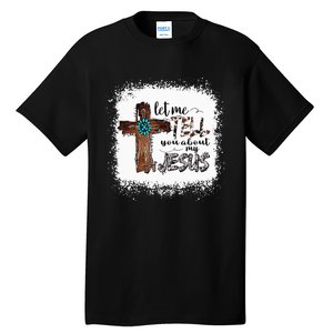 Let Me Tell You About My Jesus Christian Bible God Tall T-Shirt