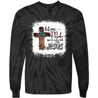 Let Me Tell You About My Jesus Christian Bible God Tie-Dye Long Sleeve Shirt