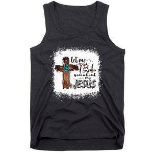 Let Me Tell You About My Jesus Christian Bible God Tank Top