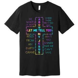 Let Me Tell You About My Jesus Christian Bible God Tie Dye Premium T-Shirt