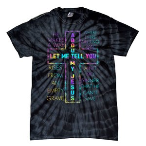 Let Me Tell You About My Jesus Christian Bible God Tie Dye Tie-Dye T-Shirt