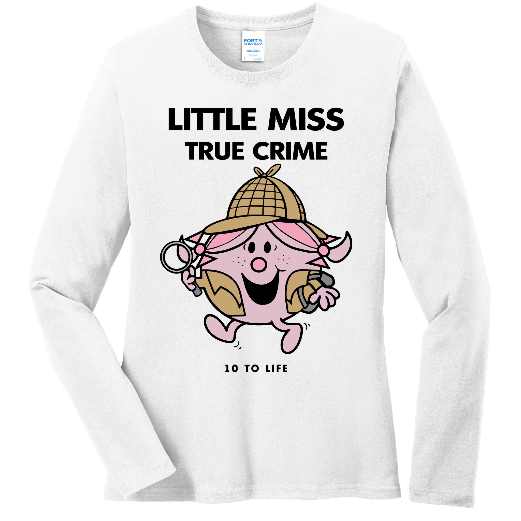Little Miss True Crime Pigment Ladies Long Sleeve Shirt