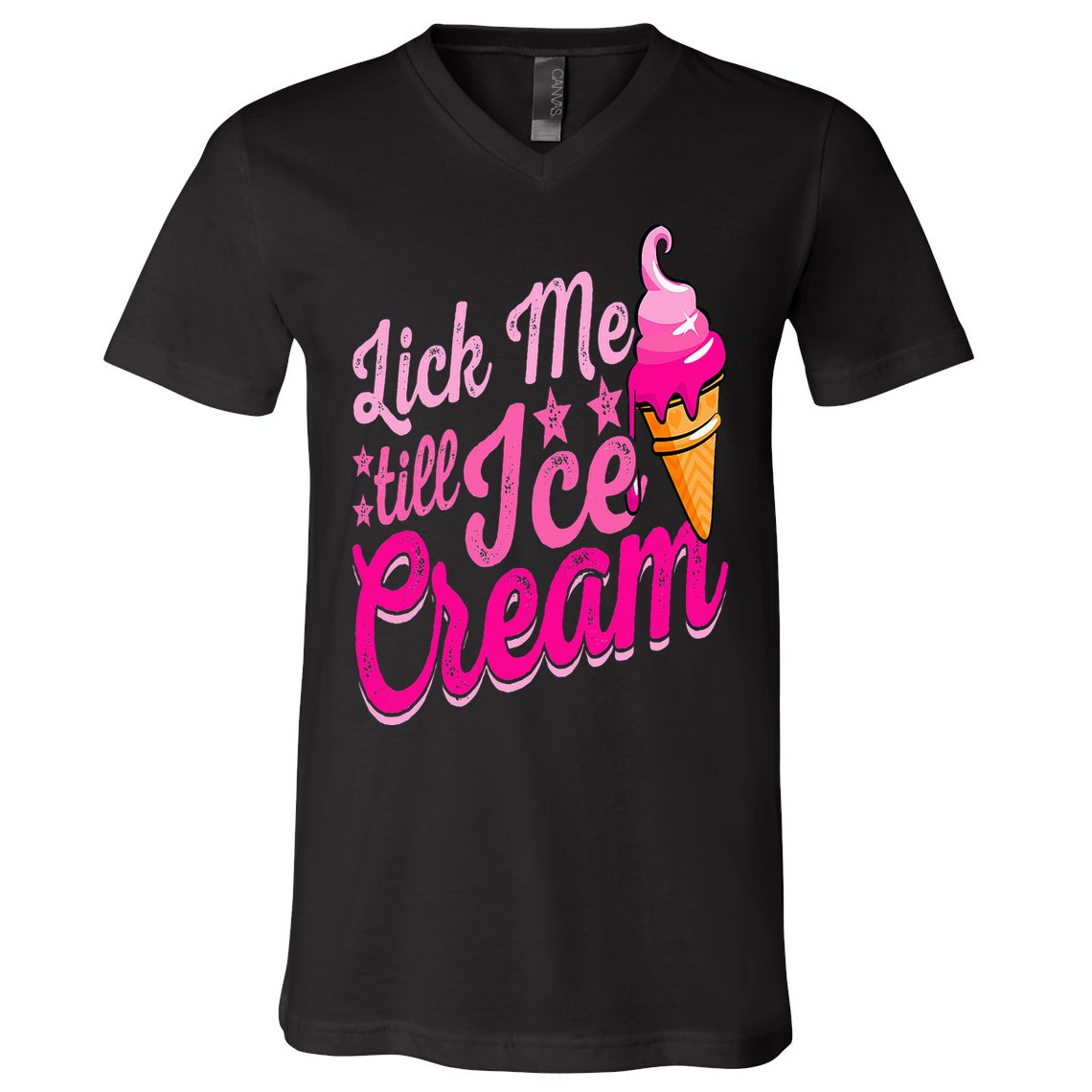 Lick Me Till Ice Cream Funny Ice Cream Lover Adult Humor V-Neck T-Shirt