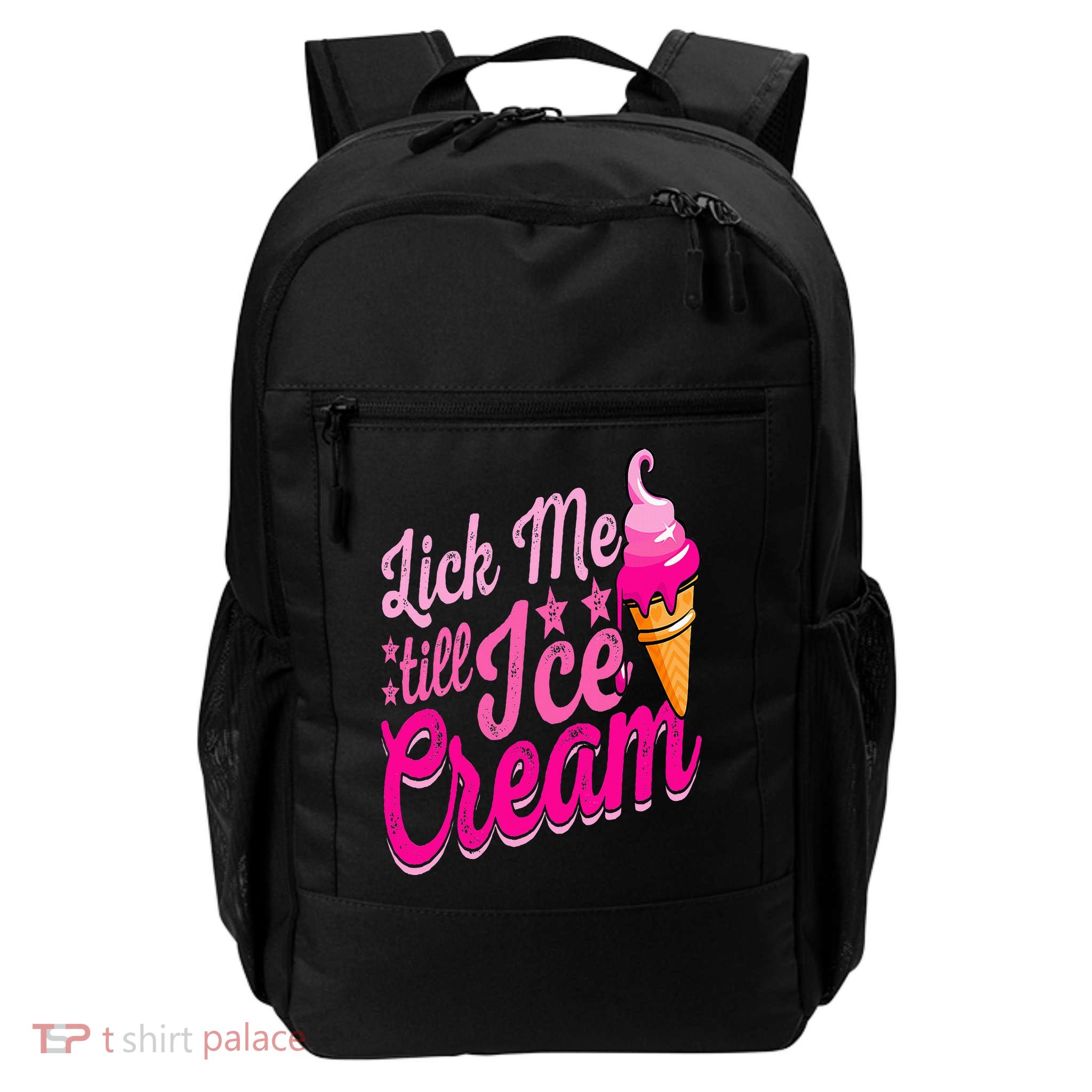Lick Me Till Ice Cream Funny Ice Cream Lover Adult Humor Backpack