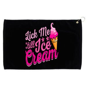 Lick Me Till Ice Cream Funny Ice Cream Lover Adult Humor Grommeted Golf Towel