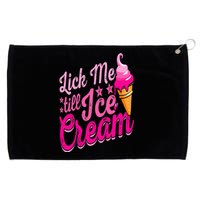 Lick Me Till Ice Cream Funny Ice Cream Lover Adult Humor Grommeted Golf Towel