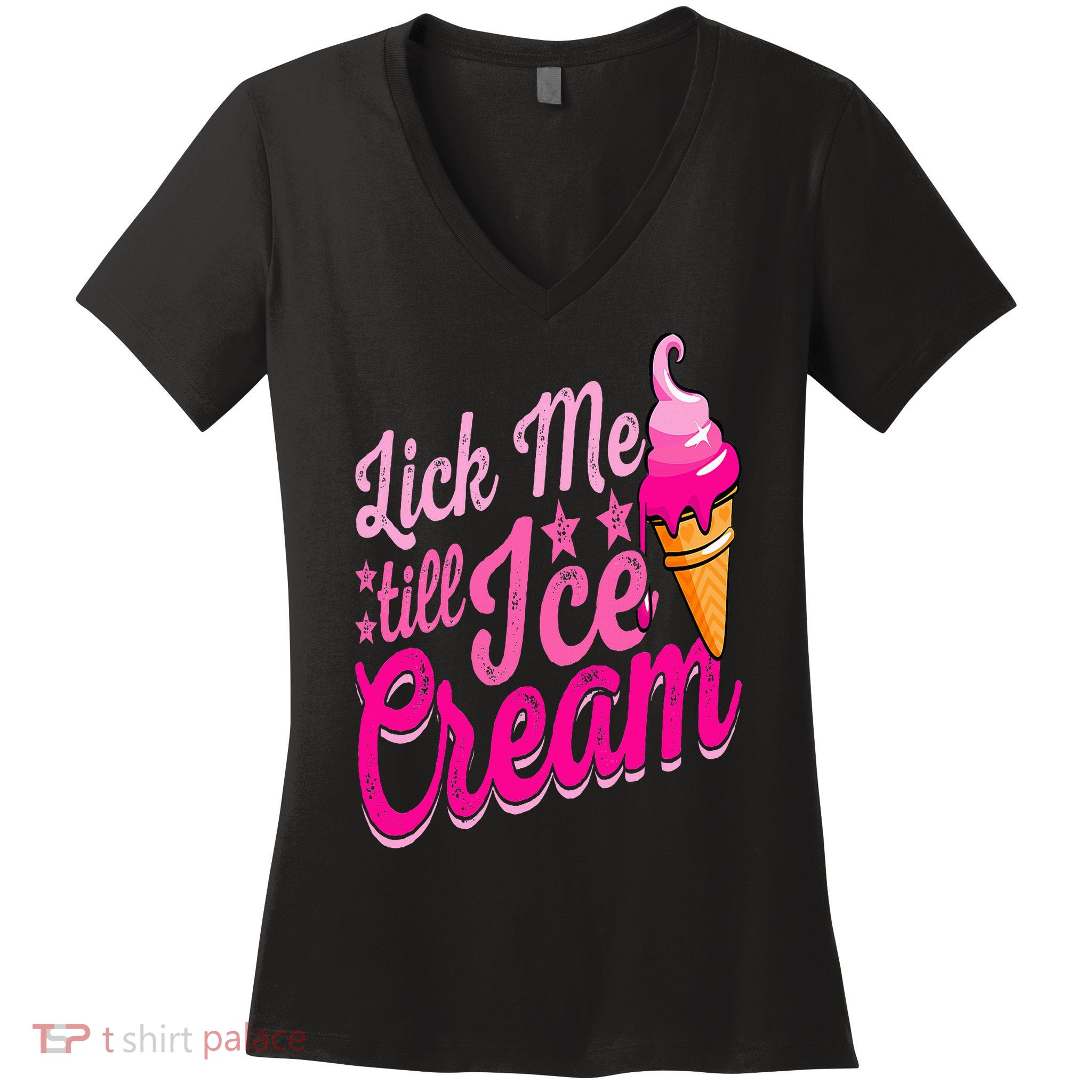 Lick Me Till Ice Cream Funny Ice Cream Lover Adult Humor Women's V-Neck T-Shirt