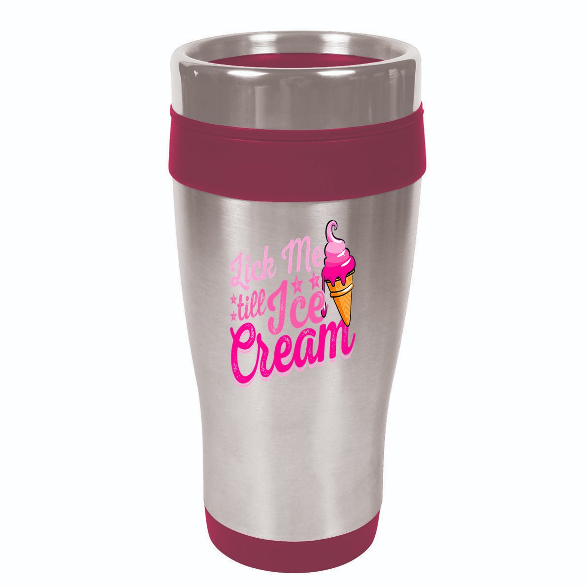 Lick Me Till Ice Cream Funny Ice Cream Lover Adult Humor 16oz Travel Tumbler