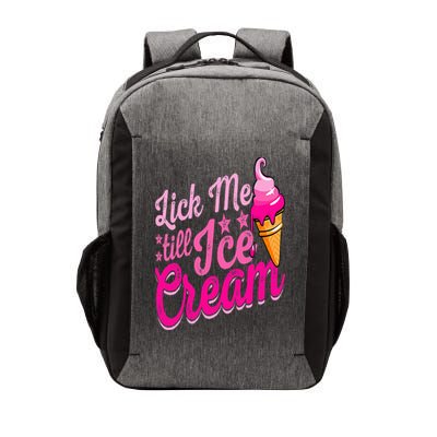 Lick Me Till Ice Cream Funny Ice Cream Lover Adult Humor Vector Backpack