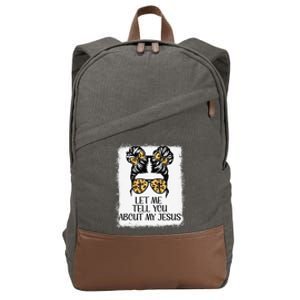 Let Me Tell You About My Jesus Christian Cotton Canvas Backpack