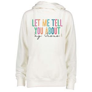 Let Me Tell You About My Jesus Womens Funnel Neck Pullover Hood