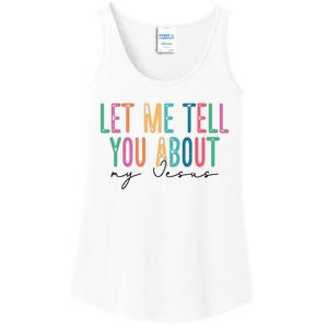 Let Me Tell You About My Jesus Ladies Essential Tank