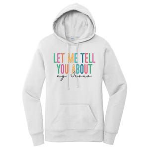 Let Me Tell You About My Jesus Women's Pullover Hoodie