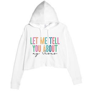 Let Me Tell You About My Jesus Crop Fleece Hoodie