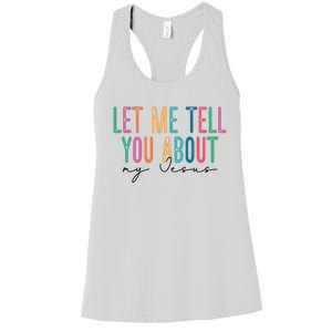 Let Me Tell You About My Jesus Women's Racerback Tank