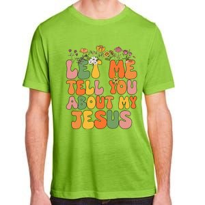 Let Me Tell You About My Jesus Christian Adult ChromaSoft Performance T-Shirt