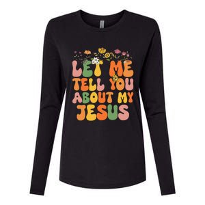 Let Me Tell You About My Jesus Christian Womens Cotton Relaxed Long Sleeve T-Shirt