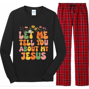 Let Me Tell You About My Jesus Christian Long Sleeve Pajama Set