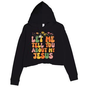 Let Me Tell You About My Jesus Christian Crop Fleece Hoodie