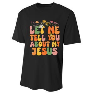 Let Me Tell You About My Jesus Christian Performance Sprint T-Shirt