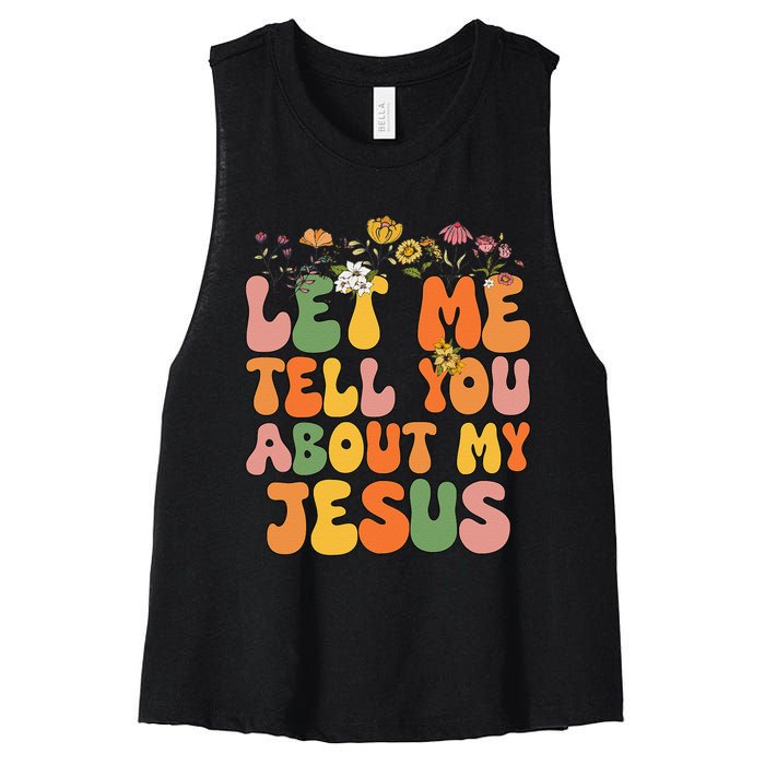 Let Me Tell You About My Jesus Christian Women's Racerback Cropped Tank