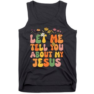 Let Me Tell You About My Jesus Christian Tank Top