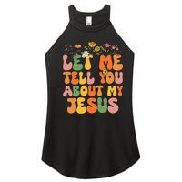 Let Me Tell You About My Jesus Christian Women's Perfect Tri Rocker Tank