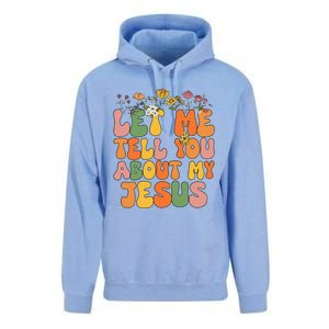 Let Me Tell You About My Jesus Christian Unisex Surf Hoodie