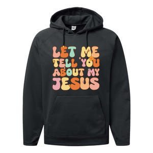 Let Me Tell You About My Jesus Christian Performance Fleece Hoodie