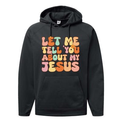 Let Me Tell You About My Jesus Christian Performance Fleece Hoodie