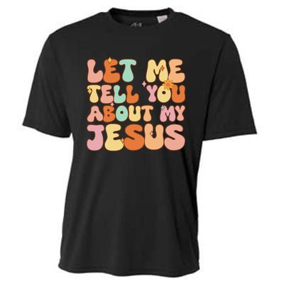 Let Me Tell You About My Jesus Christian Cooling Performance Crew T-Shirt