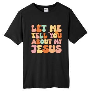 Let Me Tell You About My Jesus Christian Tall Fusion ChromaSoft Performance T-Shirt