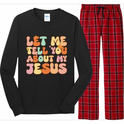 Let Me Tell You About My Jesus Christian Long Sleeve Pajama Set