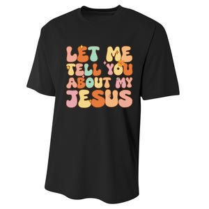 Let Me Tell You About My Jesus Christian Performance Sprint T-Shirt