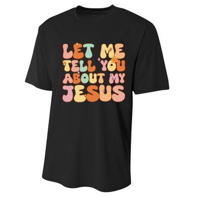 Let Me Tell You About My Jesus Christian Performance Sprint T-Shirt