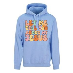 Let Me Tell You About My Jesus Christian Unisex Surf Hoodie