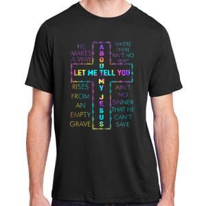 Let Me Tell You About My Jesus Christian Bible God Tie Dye Adult ChromaSoft Performance T-Shirt