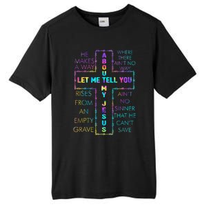 Let Me Tell You About My Jesus Christian Bible God Tie Dye Tall Fusion ChromaSoft Performance T-Shirt