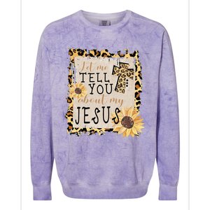 Let Me Tell You About My Jesus Christian Sunflower Colorblast Crewneck Sweatshirt