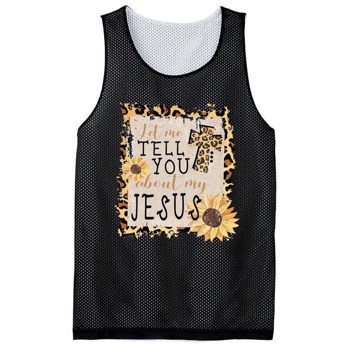 Let Me Tell You About My Jesus Christian Sunflower Mesh Reversible Basketball Jersey Tank