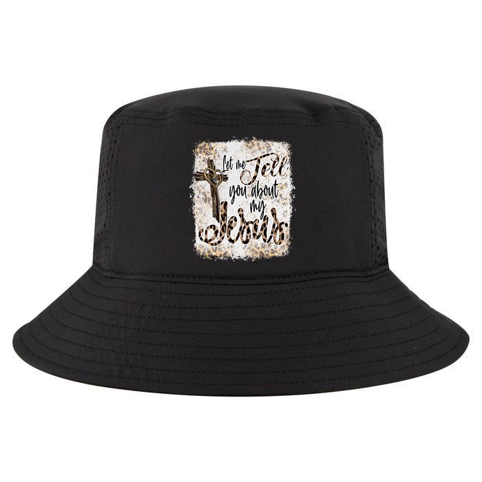 Let Me Tell You About My Jesus Leopard Bleached Bible Cool Comfort Performance Bucket Hat