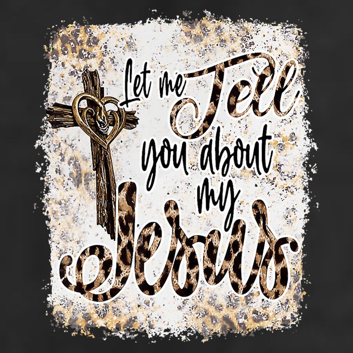 Let Me Tell You About My Jesus Leopard Bleached Bible Cool Comfort Performance Bucket Hat