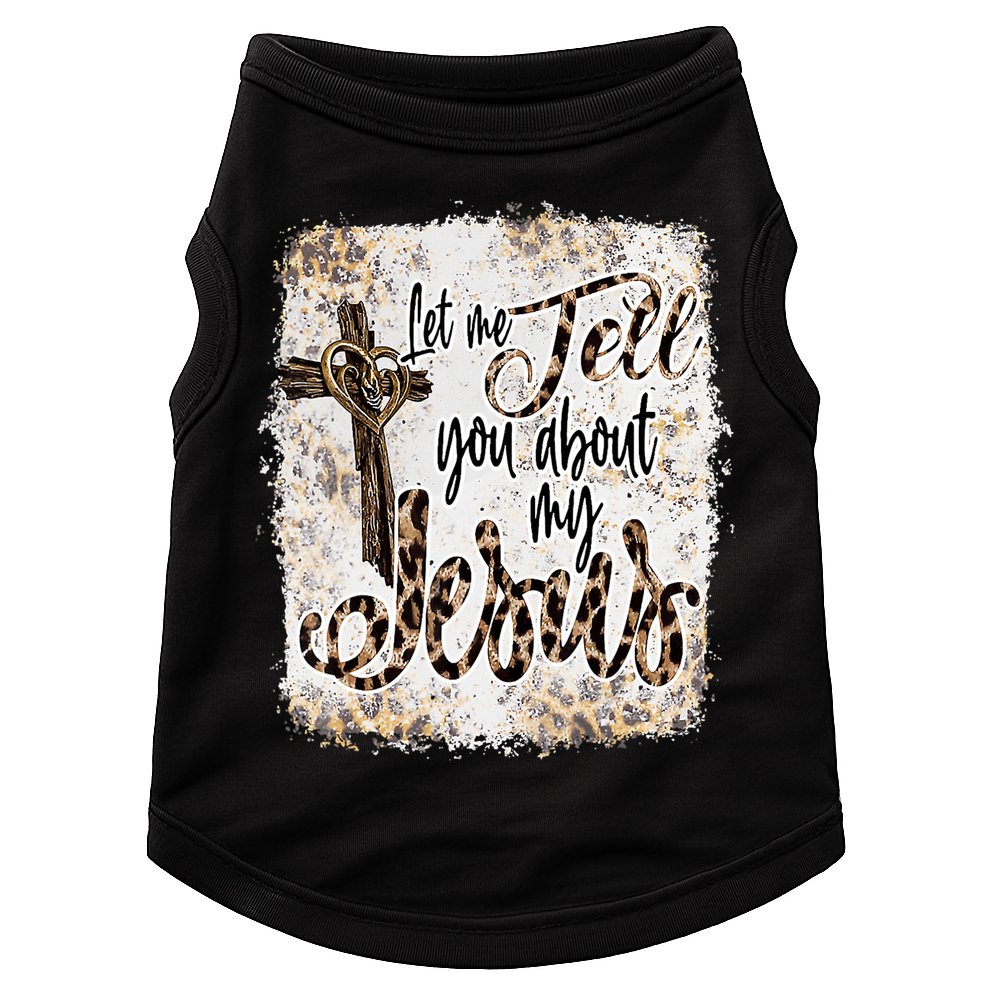 Let Me Tell You About My Jesus Leopard Bleached Bible Doggie Tank