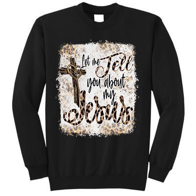 Let Me Tell You About My Jesus Leopard Bleached Bible Sweatshirt