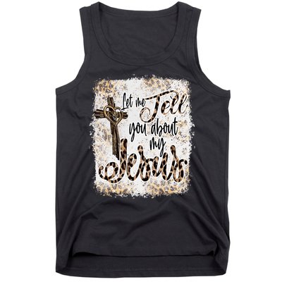 Let Me Tell You About My Jesus Leopard Bleached Bible Tank Top