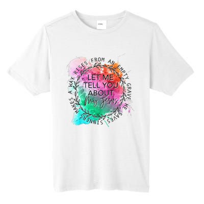 Let Me Tell You About My Jesus Tie Dye, Christian Bible God Tall Fusion ChromaSoft Performance T-Shirt