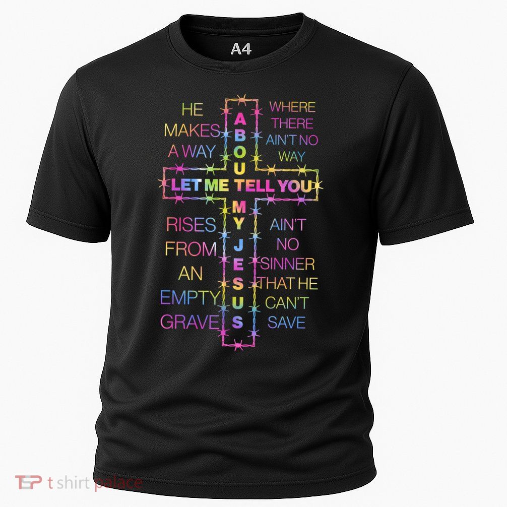 Let Me Tell You About My Jesus Cooling Performance Crew T-Shirt