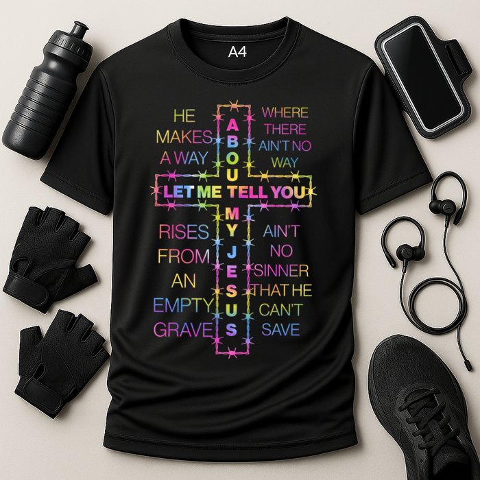Let Me Tell You About My Jesus Cooling Performance Crew T-Shirt