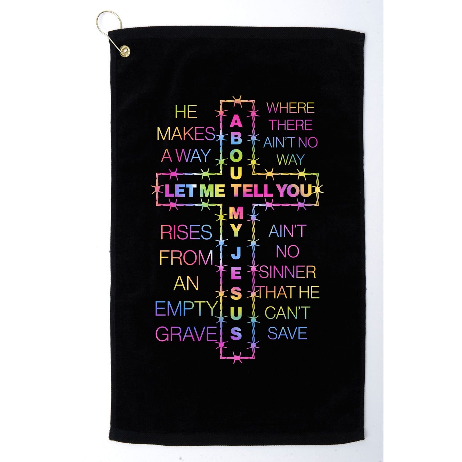 Let Me Tell You About My Jesus Golf Towel